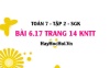 Bài 6.17 trang 14 Toán 7 Tập 2 Kết nối tri thức Bài 6.17 trang 14 Toán 7 Tập 2 Kết nối tri thức